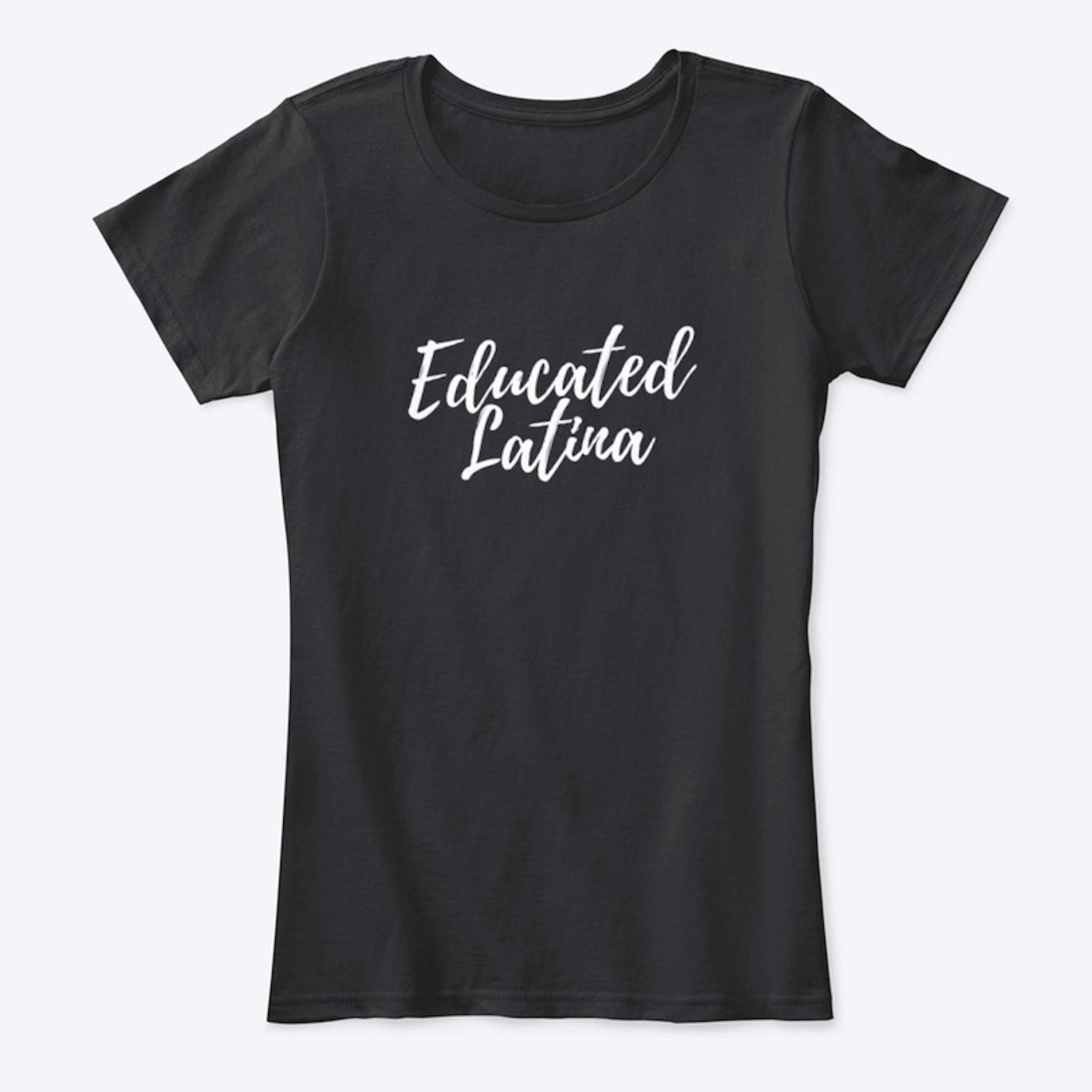 Educated Latina T-Shirt