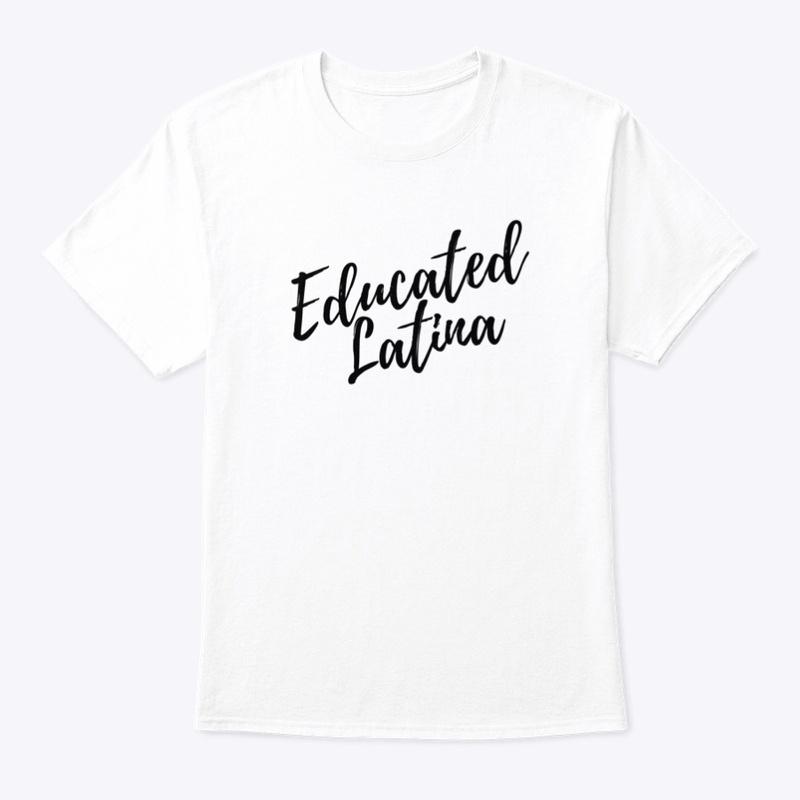 Educated Latina T-Shirt