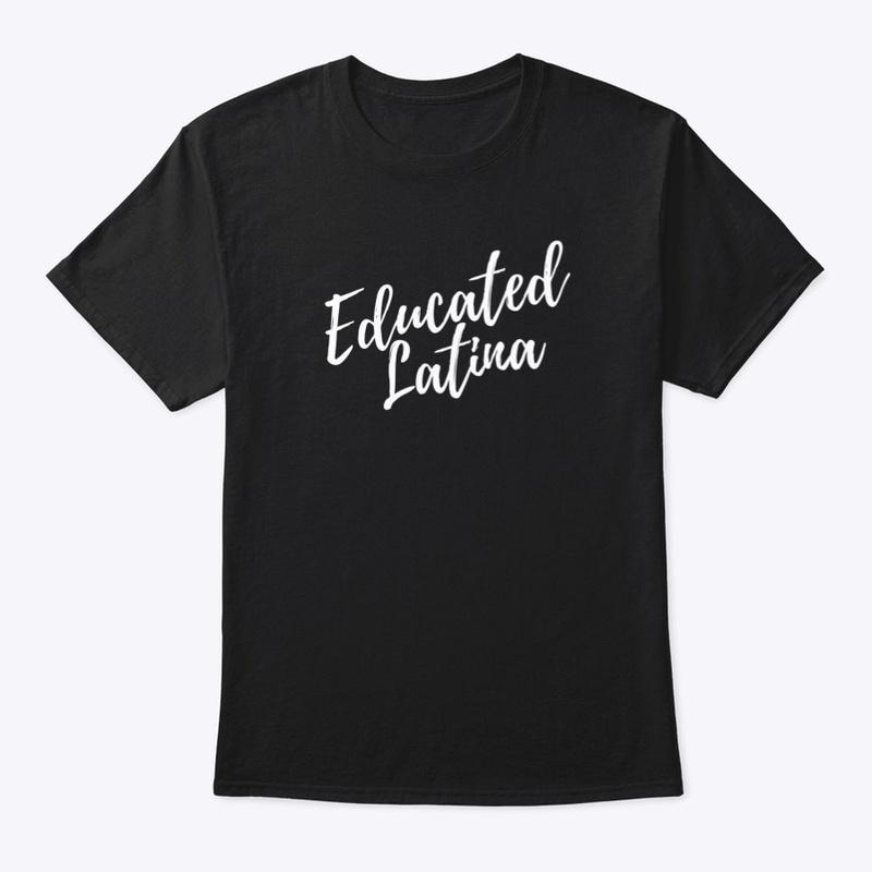 Educated Latina T-Shirt