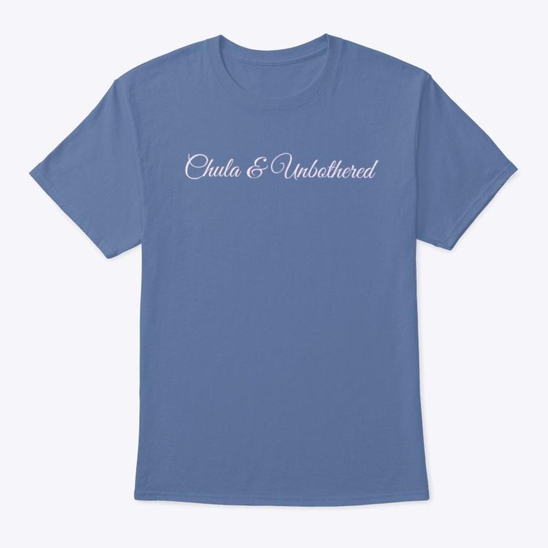 Chula & Unbothered T-Shirt