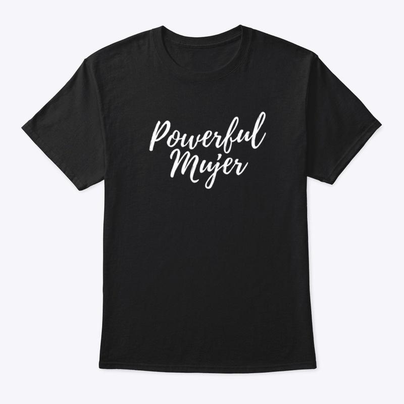 Powerful Mujer T-Shirt